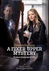 Plakat filmu Concrete Evidence : A Fixer Upper Mystery