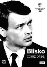 Plakat serialu Blisko, coraz bliżej
