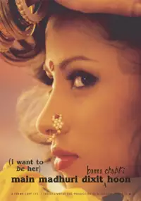 Plakat filmu Main Madhuri Dixit Banna Chahti Hoon!