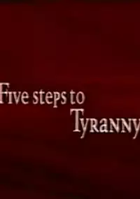 Plakat filmu Five Steps to Tyranny