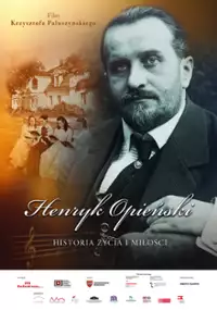 Plakat filmu Henryk Opieński. Historia życia i miłości