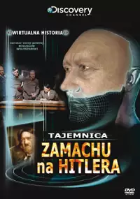 Plakat filmu Wirtualna historia: Tajemnica zamachu na Hitlera