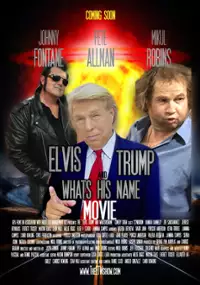 Plakat filmu Elvis, Trump and WhatsHisName Movie
