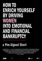 plakat filmu How to Enrich Yourself by Driving Women Into Emotional and Financial Bankruptcy