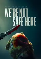 plakat filmu We're Not Safe Here