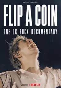 Plakat filmu ONE OK ROCK: Flip a Coin - dokument