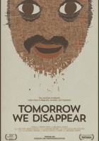plakat filmu Tomorrow We Disappear