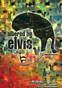 Plakat filmu Altered by Elvis