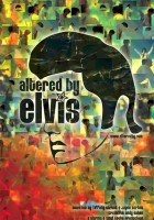 plakat filmu Altered by Elvis