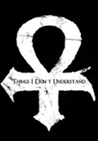 Aaron Mathias / Things I Don't Understand