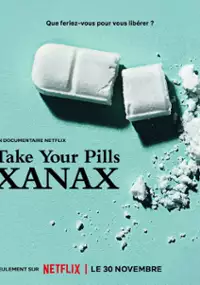 Plakat filmu Take Your Pills: Xanax