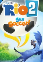 plakat filmu RIO 2 Sky Soccer!
