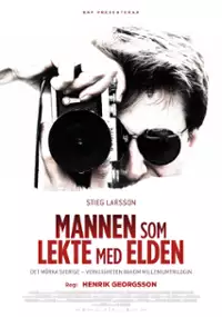 Plakat filmu Stieg Larsson: Mężczyzna, który igrał z ogniem