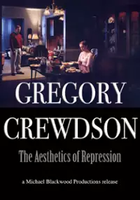 Plakat filmu Gregory Crewdson: The Aesthetics of Repression