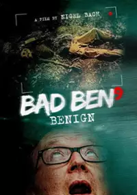 Plakat filmu Bad Ben: Benign