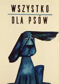 Plakat filmu Wszystko dla psów