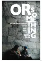 plakat filmu Or Something