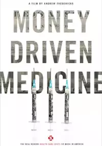 Plakat filmu Money Driven Medicine