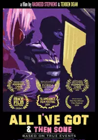 Plakat filmu All I've Got & Then Some