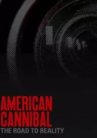 Plakat filmu American Cannibal: The Road to Reality