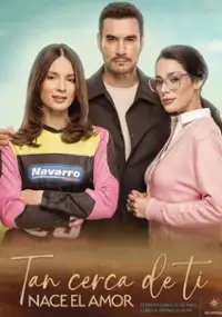Plakat serialu Tan cerca de ti, nace el amor