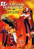 plakat filmu Uchū Kaizoku Captain Harlock Arcadia Go no Nazo