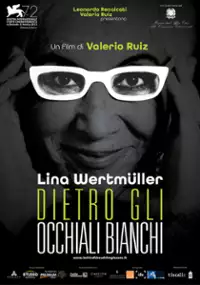 Plakat filmu Lina Wertmuller - Dietro gli Occhiali Bianchi