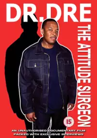 Plakat filmu Dr. Dre: The Attitude Surgeon