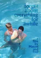 plakat filmu Forget About Everything for Awhile