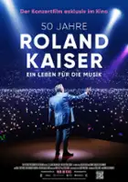 plakat filmu 50 Jahre Roland Kaiser - Ein Leben f&uuml;r die Musik