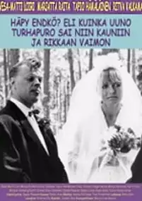 Plakat filmu Häpy endkö? Eli kuinka Uuno Turhapuro sai niin kauniin ja rikkaan vaimon