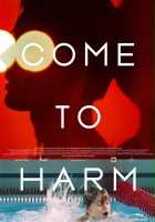 plakat - Come to Harm (2011)