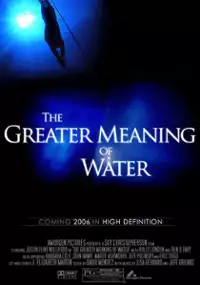 Plakat filmu The Greater Meaning of Water