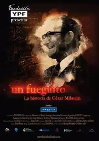 Plakat filmu Un Fueguito: la historia de César Milstein