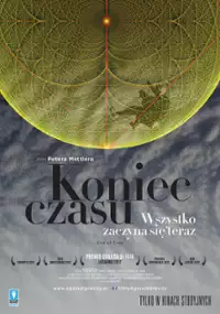 Plakat filmu Koniec czasu. Wszystko zaczyna się teraz