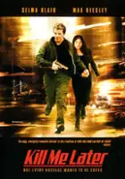plakat filmu Zabij mnie p&oacute;źniej