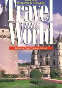 Plakat filmu Travel the World: France - Burgundy, Provence &amp; the Loire