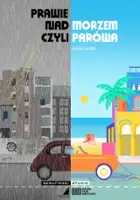 Alicja Jasina / Prawie nad morzem, czyli par&oacute;wa