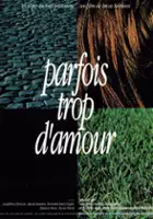 Francis Bouc / Parfois trop d'amour