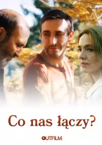 Plakat filmu Co nas łączy?
