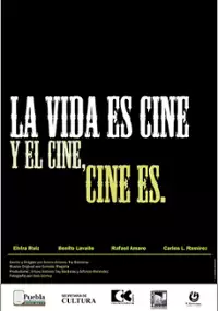 Plakat filmu La Vida es cine y el cine, cine es