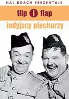 Stan Laurel / Flip i Flap: Indyjscy piechurzy