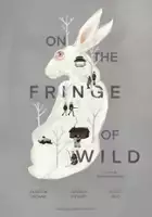 Lora Bidner / On the Fringe of Wild