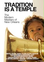 plakat filmu Tradition Is a Temple: The Modern Masters of New Orleans