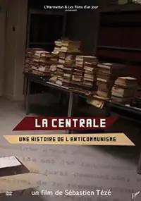 Plakat filmu La Centrale, une histoire de l'anticommunisme