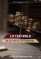 plakat filmu La Centrale, une histoire de l'anticommunisme