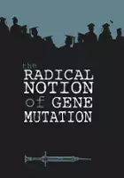 plakat filmu The Radical Notion of Gene Mutation