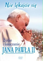 plakat filmu "Nie lękajcie się". Życie i nauczanie Jana Pawła II