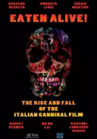 Eaten Alive! The Rise and Fall of the Italian Cannibal Film