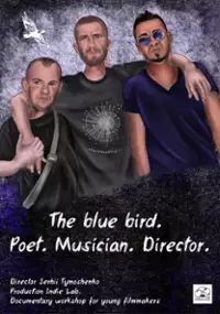Plakat filmu Niebieski ptak. Poeta. Muzyk. Reżyser